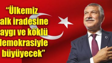 Zeydan Karalar, “Ülkemiz halk iradesine saygı ve köklü demokrasiyle büyüyecek”