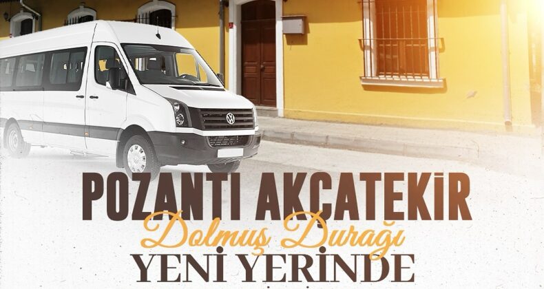 AKÇATUR DOLMUŞLARI YENİ YERİNDE HİZMETE BAŞLADI