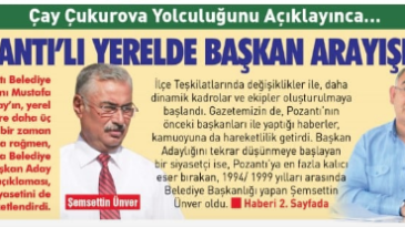 POZANTI’LI YERELDE BAŞKAN ARAYIŞINDA