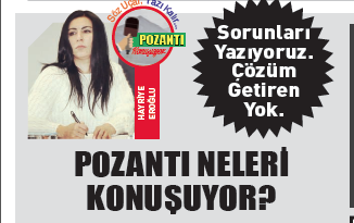 POZANTI NELERİ KONUŞUYOR ?